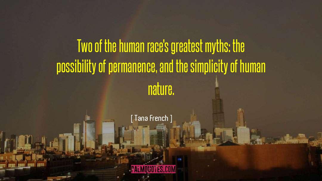 Tana French Quotes: Two of the human race's