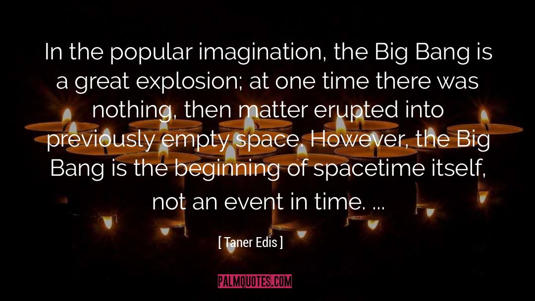 Taner Edis Quotes: In the popular imagination, the