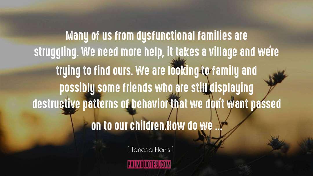 Tanesia Harris Quotes: Many of us from dysfunctional