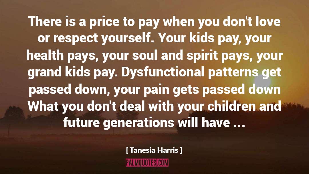 Tanesia Harris Quotes: There is a price to