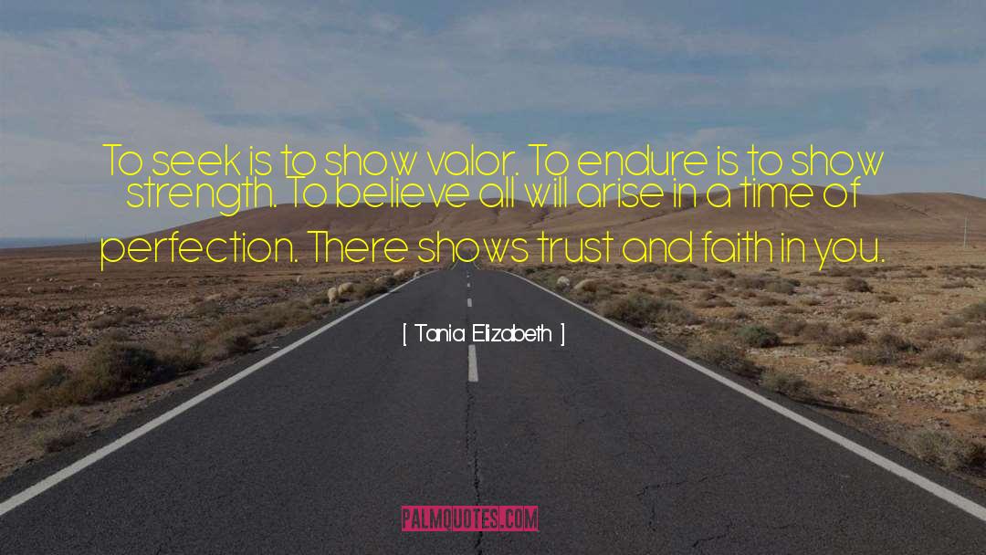 Tania Elizabeth Quotes: To seek is to show