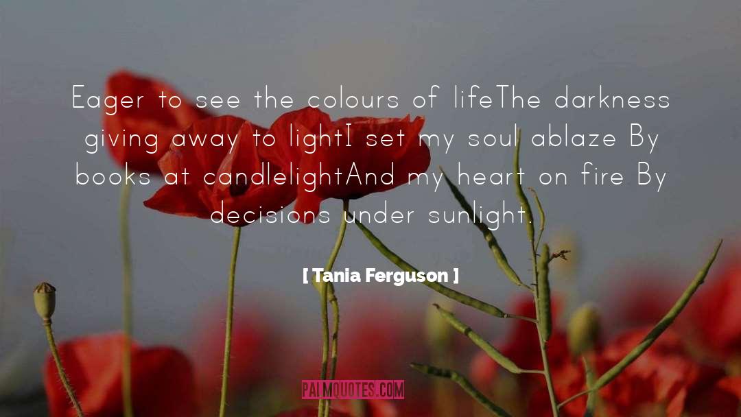 Tania Ferguson Quotes: Eager to see the colours