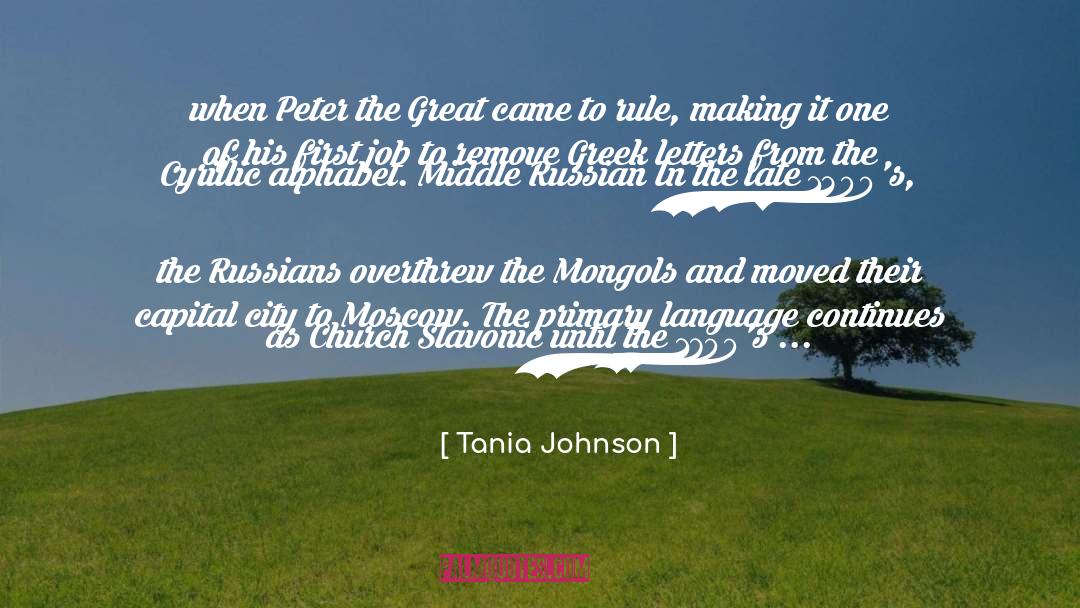 Tania Johnson Quotes: when Peter the Great came