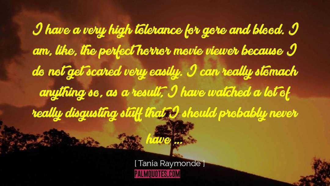 Tania Raymonde Quotes: I have a very high