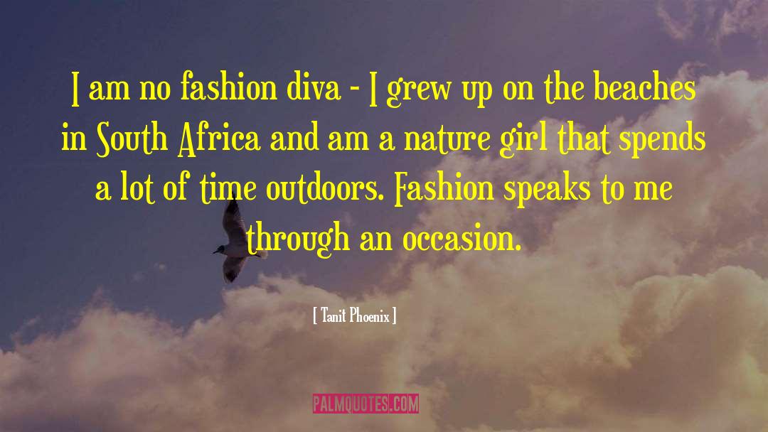 Tanit Phoenix Quotes: I am no fashion diva