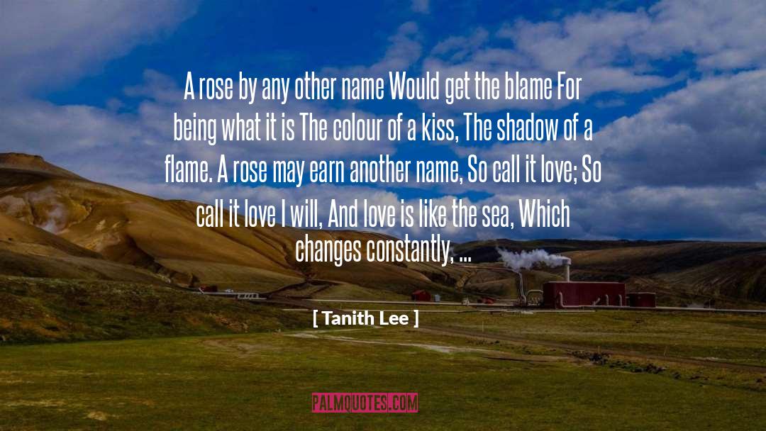 Tanith Lee Quotes: A rose by any other