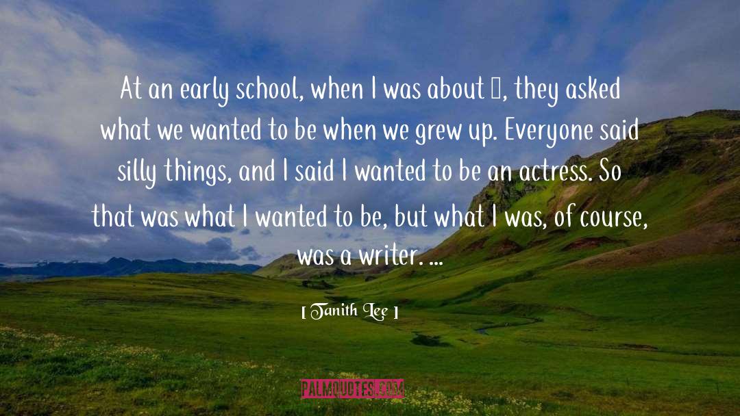 Tanith Lee Quotes: At an early school, when