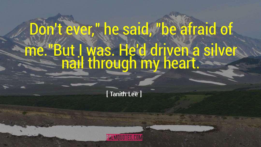 Tanith Lee Quotes: Don't ever,