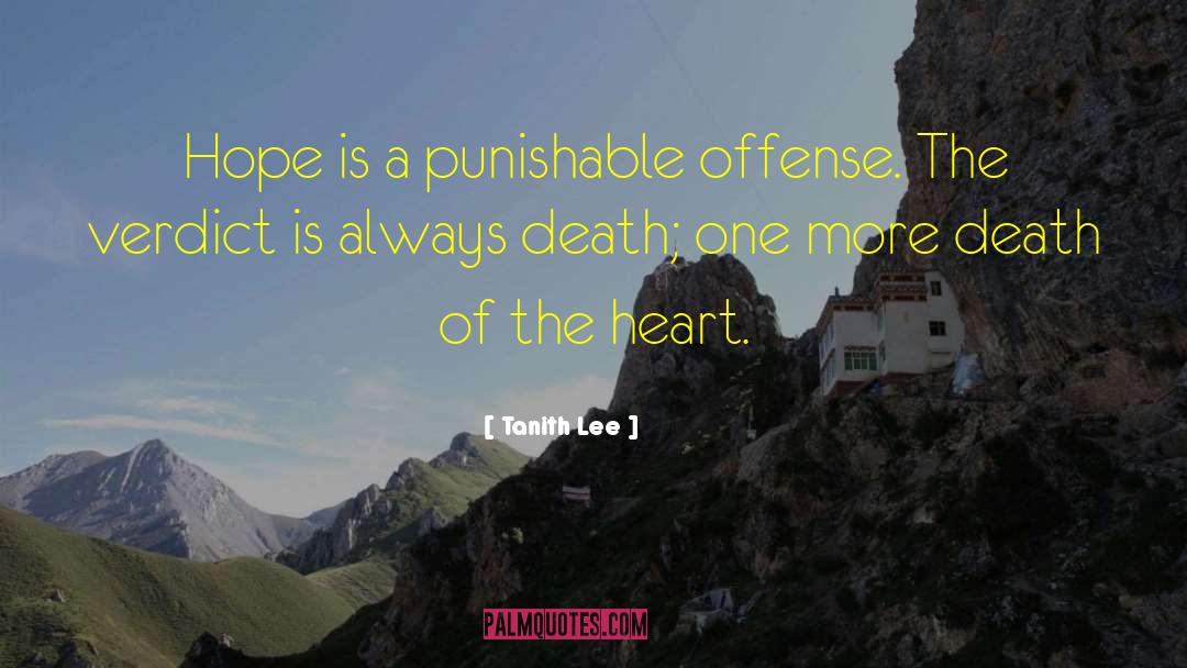 Tanith Lee Quotes: Hope is a punishable offense.