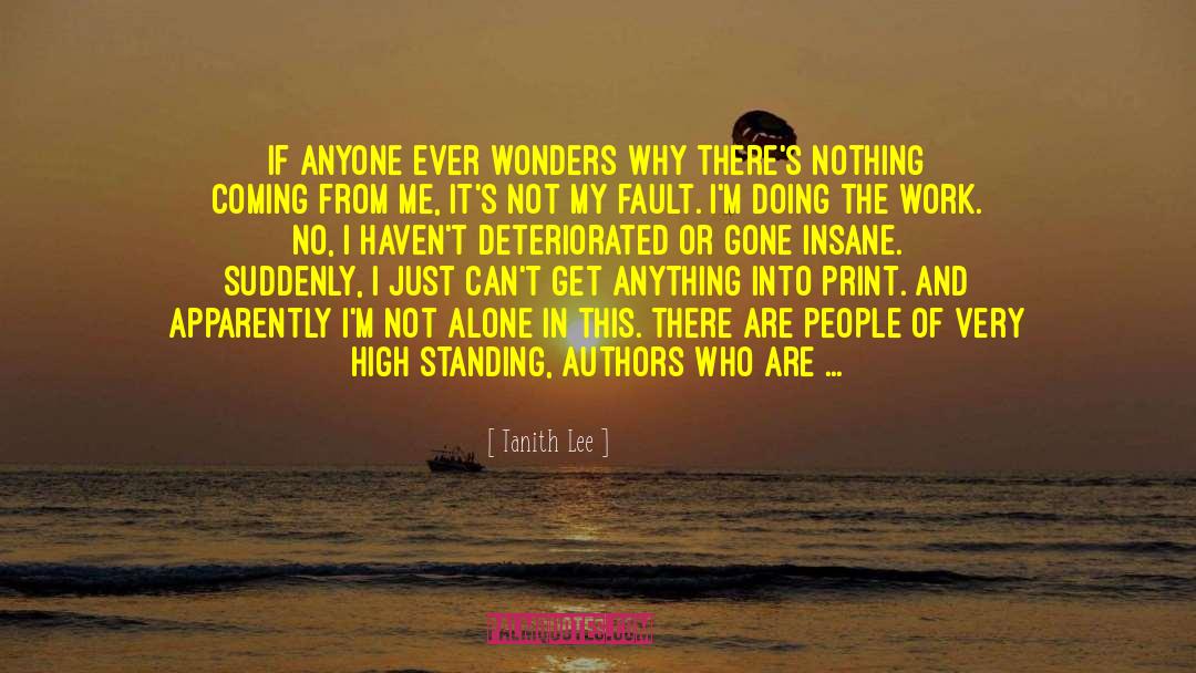 Tanith Lee Quotes: If anyone ever wonders why