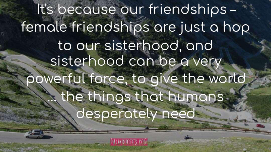 Tanja Taaljard Quotes: It's because our friendships –