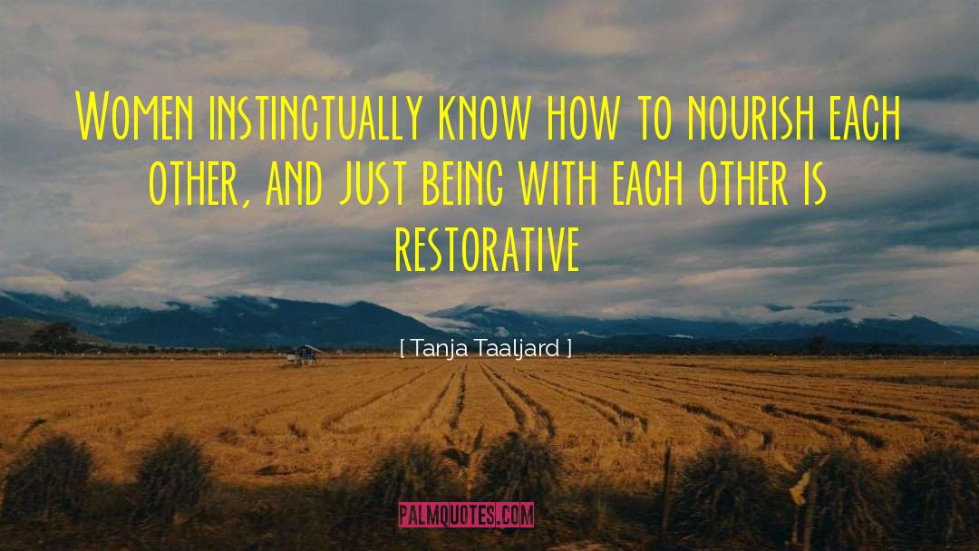 Tanja Taaljard Quotes: Women instinctually know how to