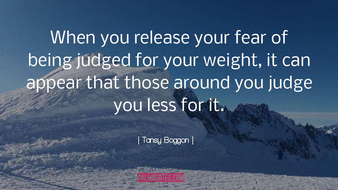 Tansy Boggon Quotes: When you release your fear