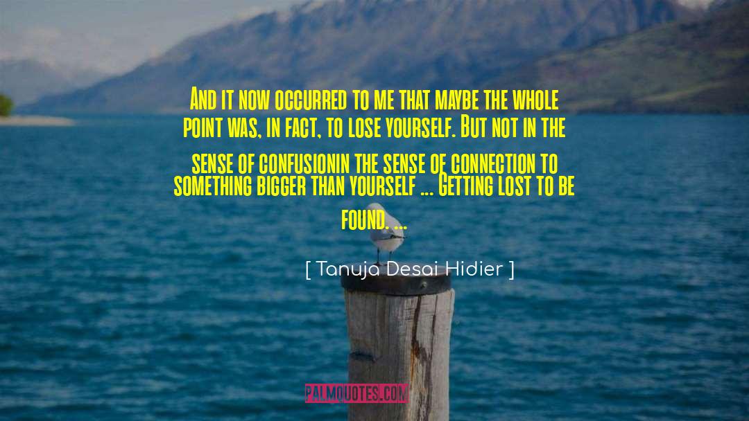 Tanuja Desai Hidier Quotes: And it now occurred to