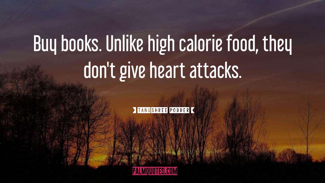 Tanushree Podder Quotes: Buy books. Unlike high calorie