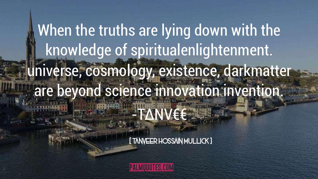 Tanveer Hossain Mullick Quotes: When the truths are lying