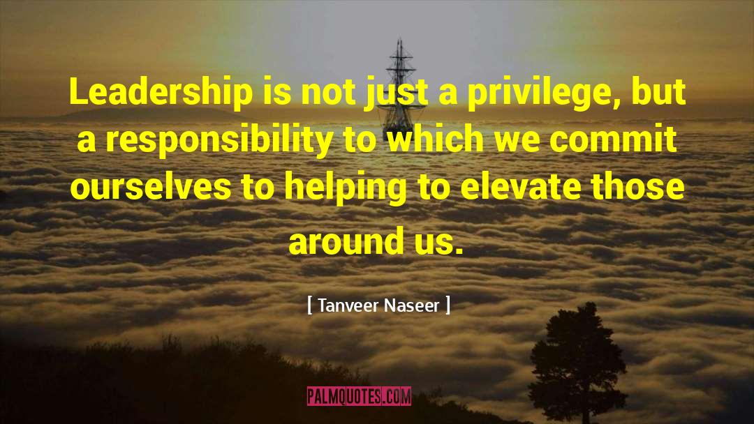 Tanveer Naseer Quotes: Leadership is not just a