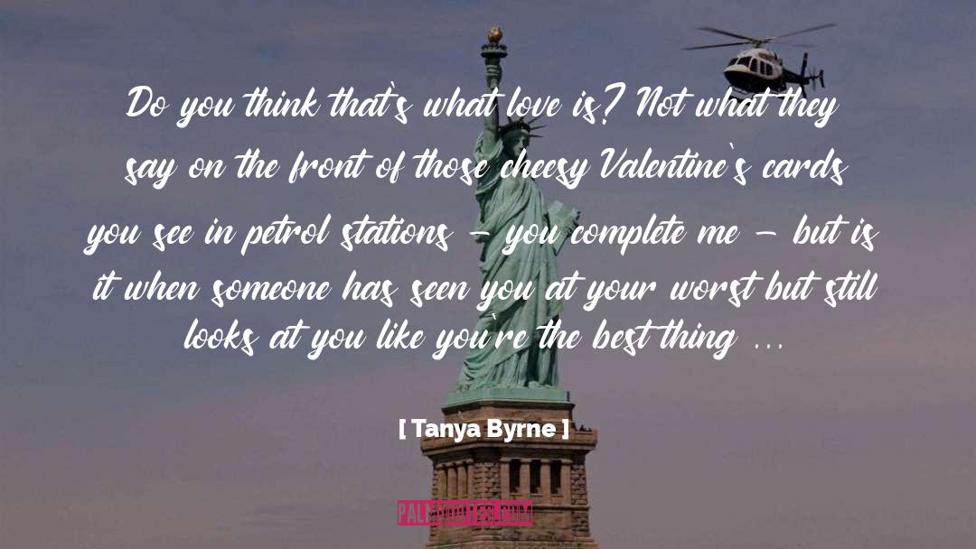 Tanya Byrne Quotes: Do you think that's what