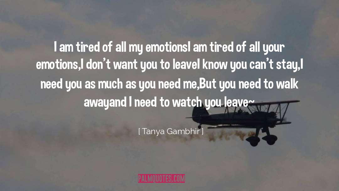 Tanya Gambhir Quotes: I am tired of all