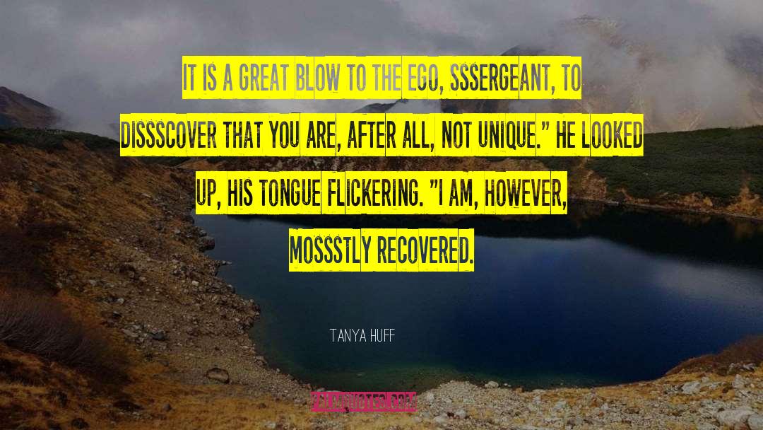 Tanya Huff Quotes: It is a great blow