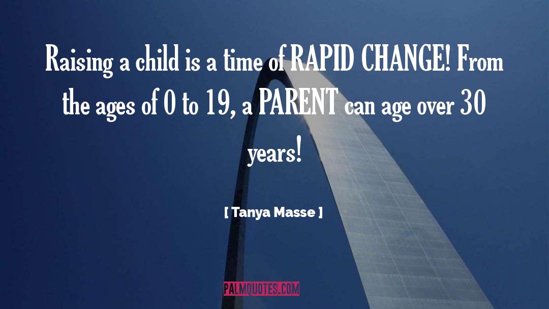 Tanya Masse Quotes: Raising a child is a