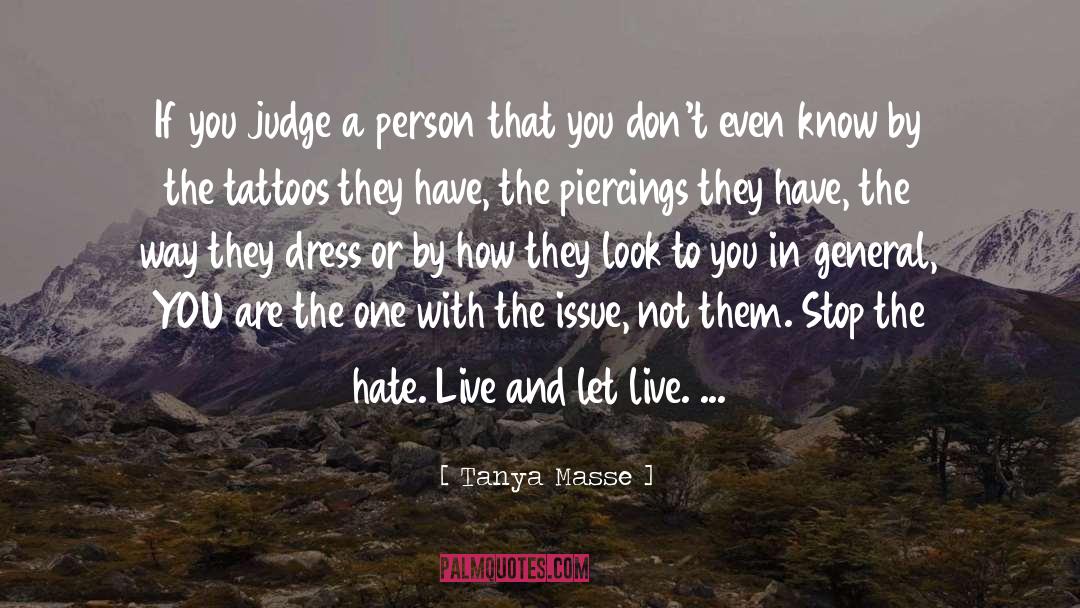 Tanya Masse Quotes: If you judge a person