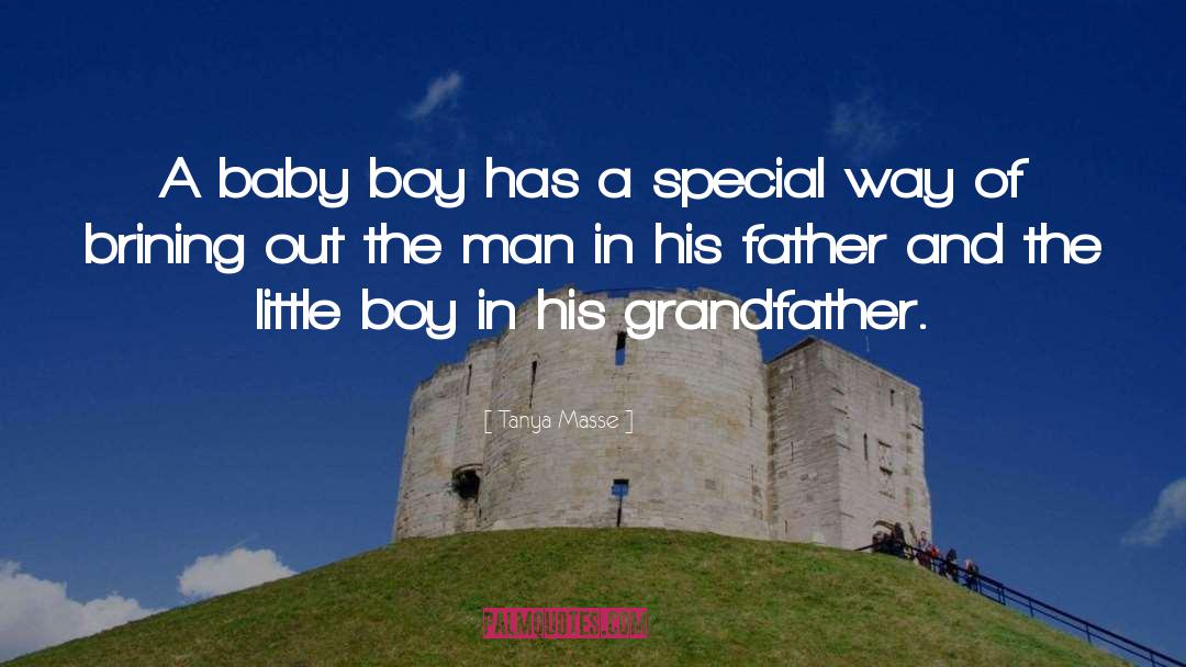 Tanya Masse Quotes: A baby boy has a