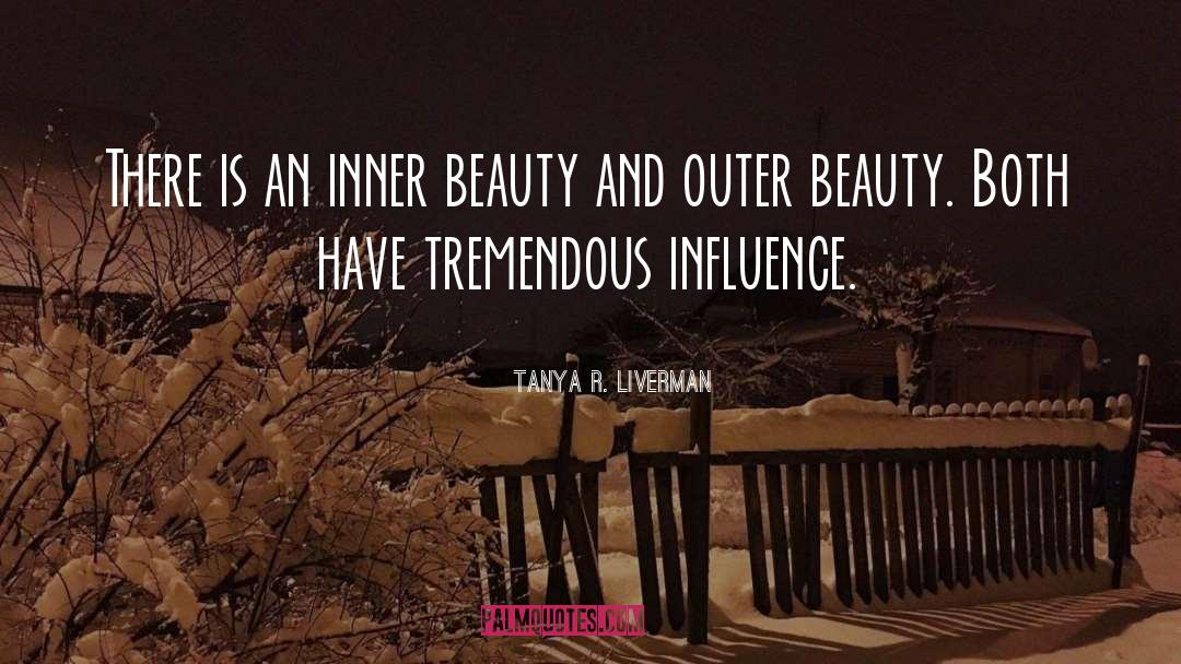 Tanya R. Liverman Quotes: There is an inner beauty