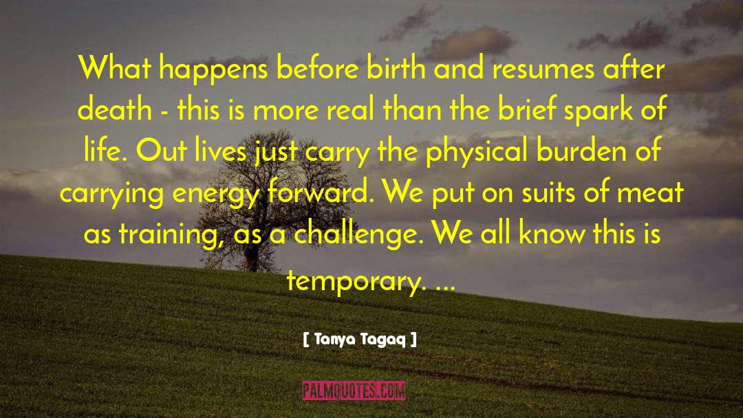 Tanya Tagaq Quotes: What happens before birth and