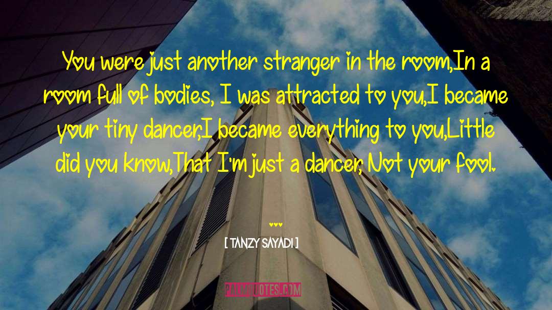Tanzy Sayadi Quotes: You were just another stranger