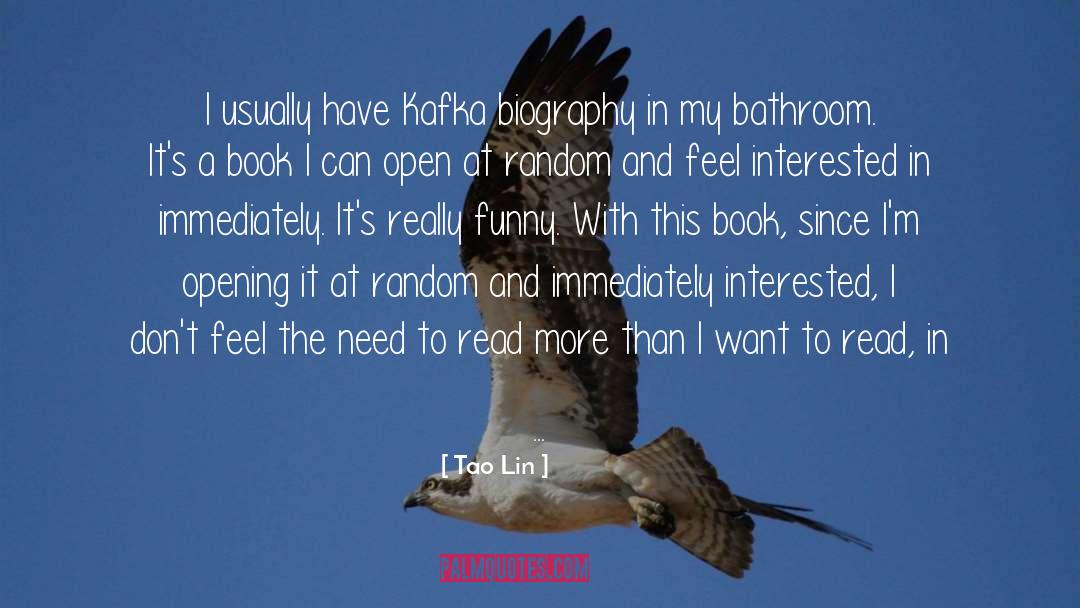 Tao Lin Quotes: I usually have Kafka biography