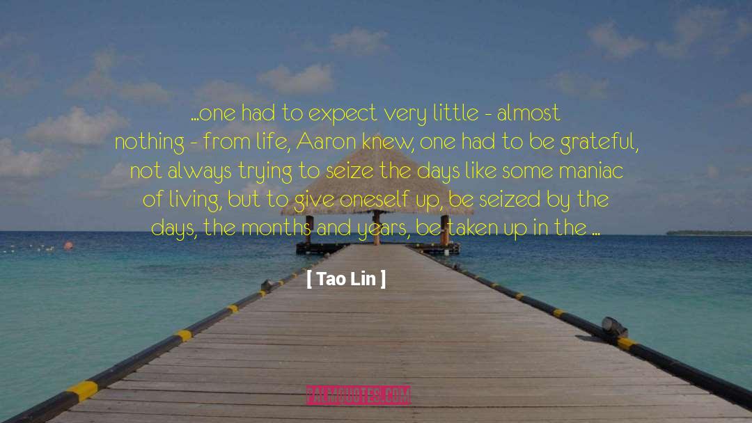 Tao Lin Quotes: ...one had to expect very