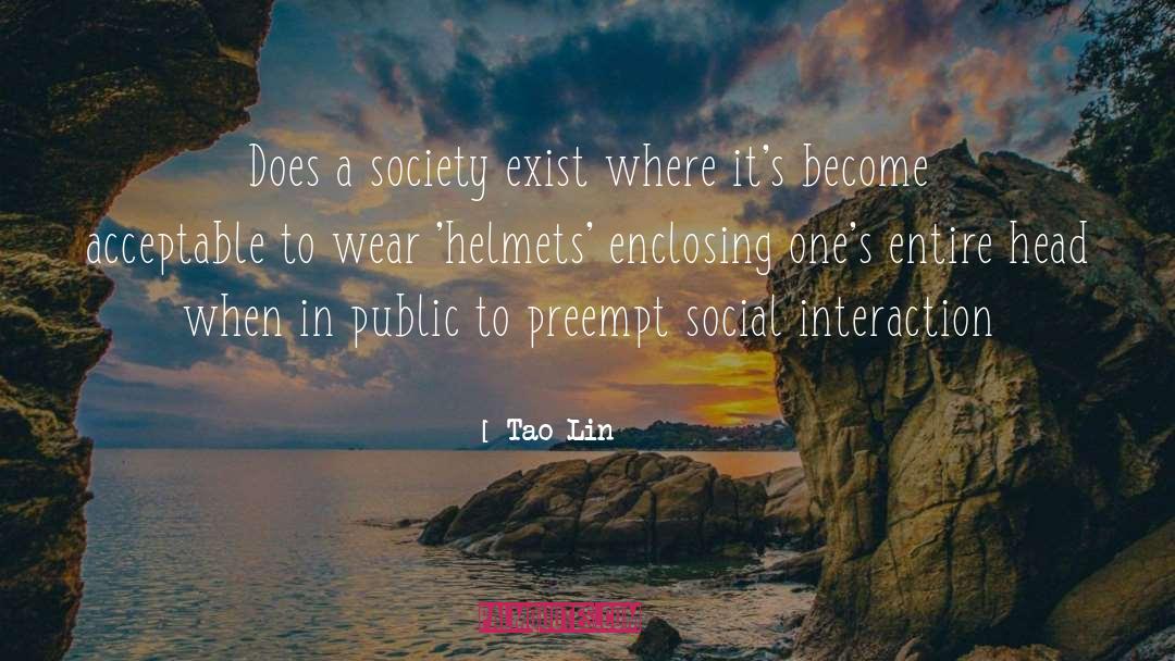 Tao Lin Quotes: Does a society exist where