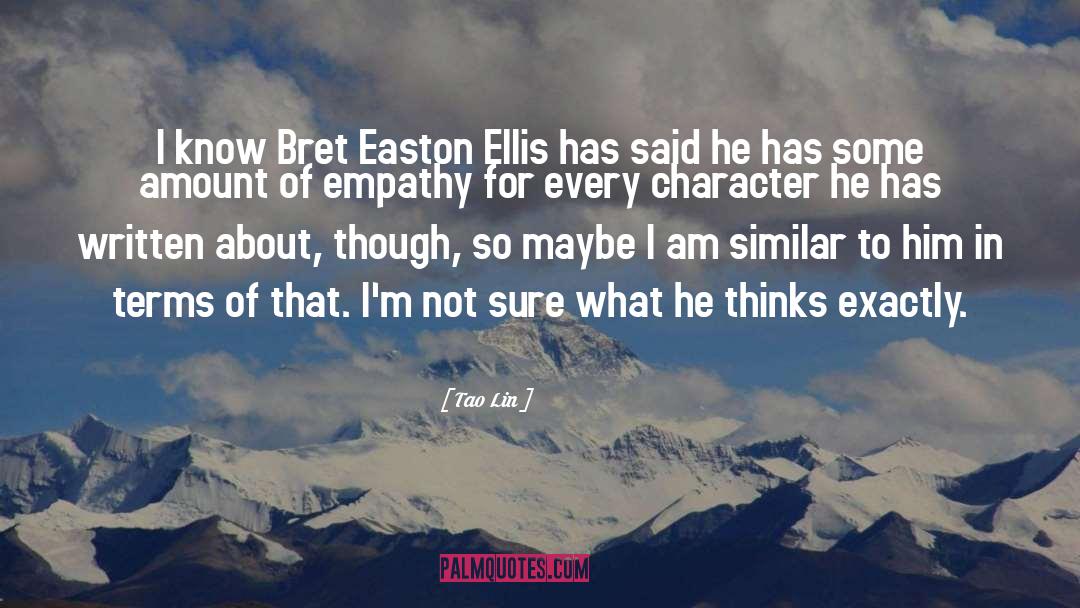 Tao Lin Quotes: I know Bret Easton Ellis