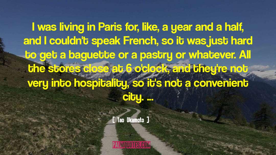 Tao Okamoto Quotes: I was living in Paris