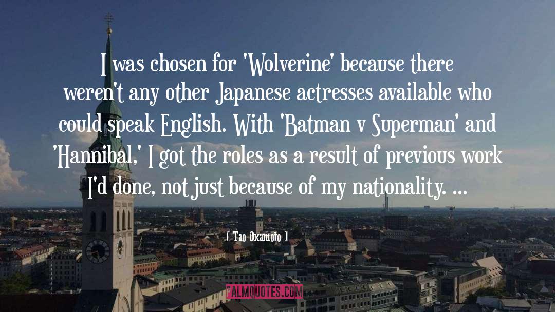 Tao Okamoto Quotes: I was chosen for 'Wolverine'
