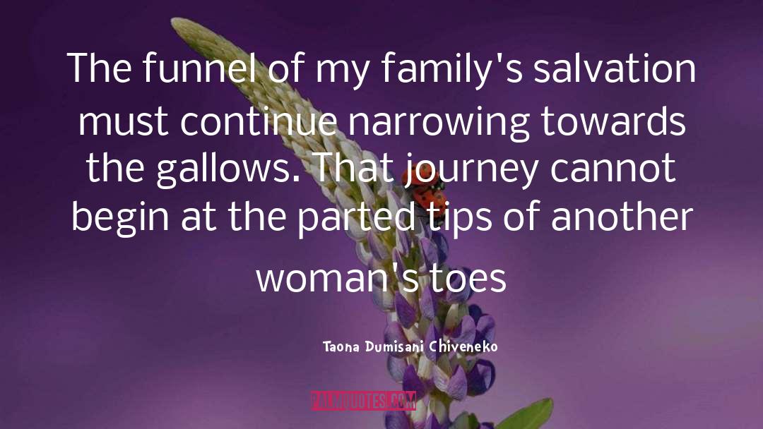 Taona Dumisani Chiveneko Quotes: The funnel of my family's