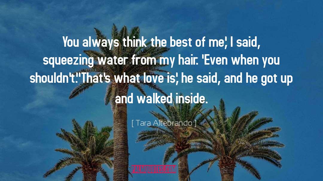 Tara Altebrando Quotes: You always think the best