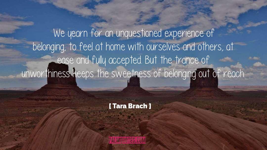 Tara Brach Quotes: We yearn for an unquestioned