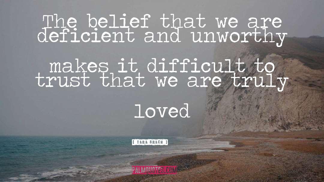 Tara Brach Quotes: The belief that we are