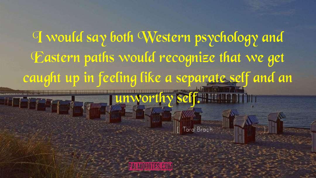 Tara Brach Quotes: I would say both Western