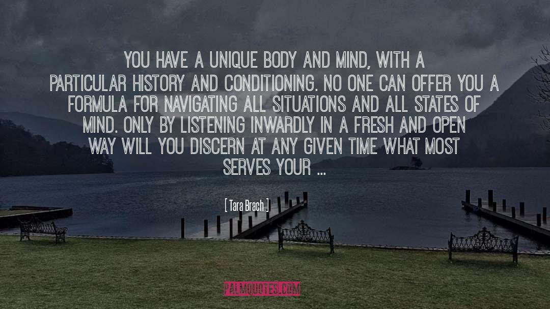 Tara Brach Quotes: You have a unique body