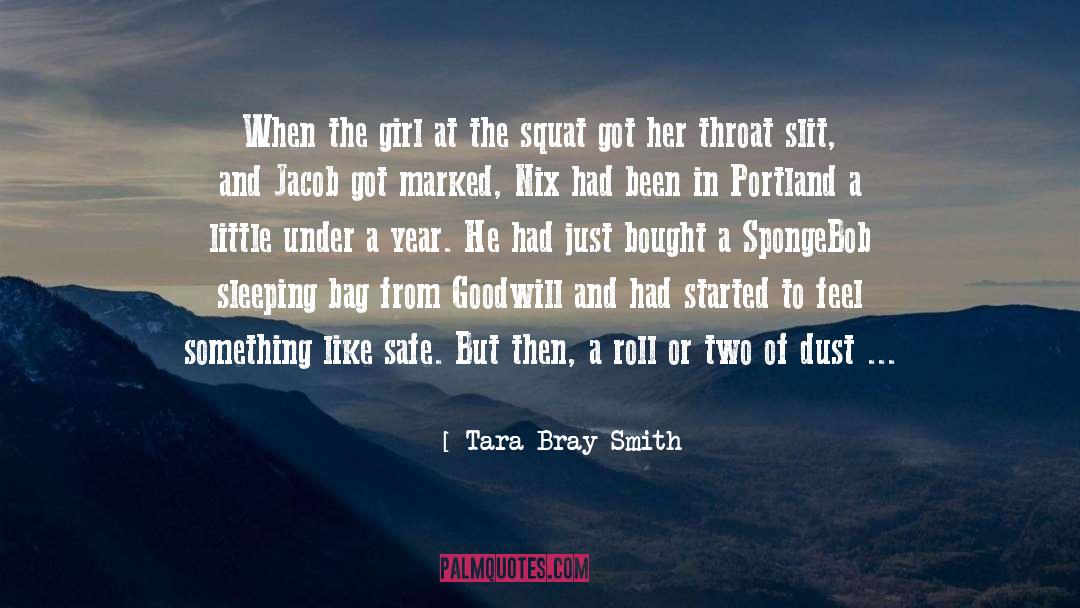 Tara Bray Smith Quotes: When the girl at the