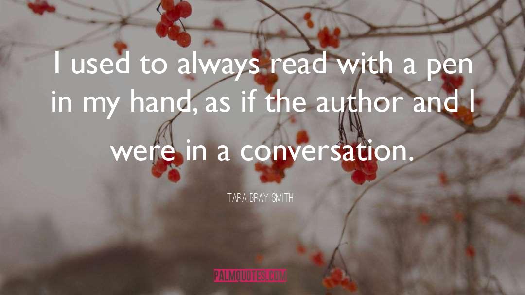 Tara Bray Smith Quotes: I used to always read
