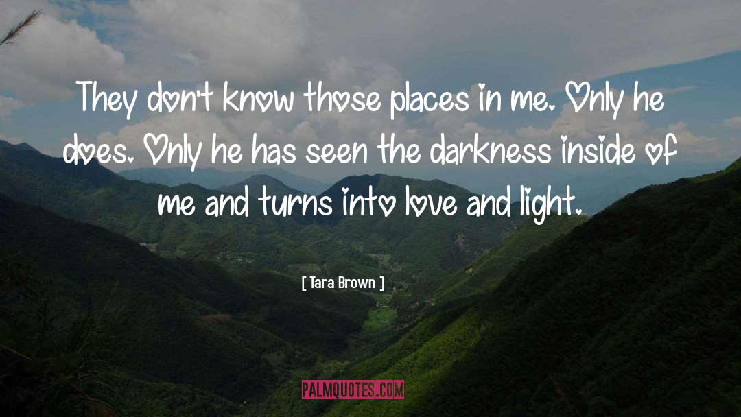 Tara Brown Quotes: They don't know those places