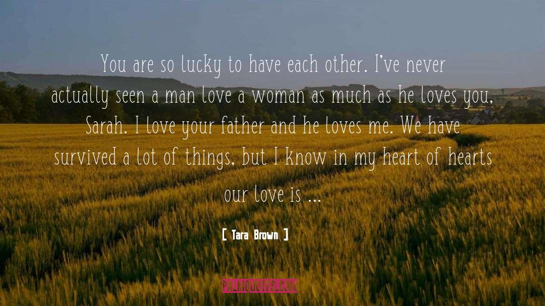 Tara Brown Quotes: You are so lucky to