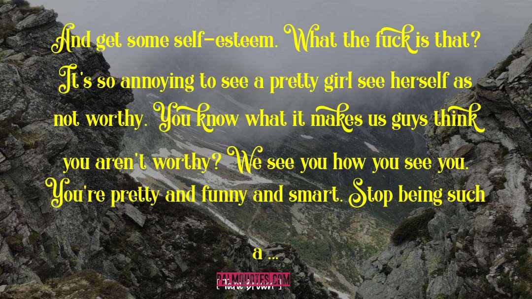 Tara Brown Quotes: And get some self-esteem. What