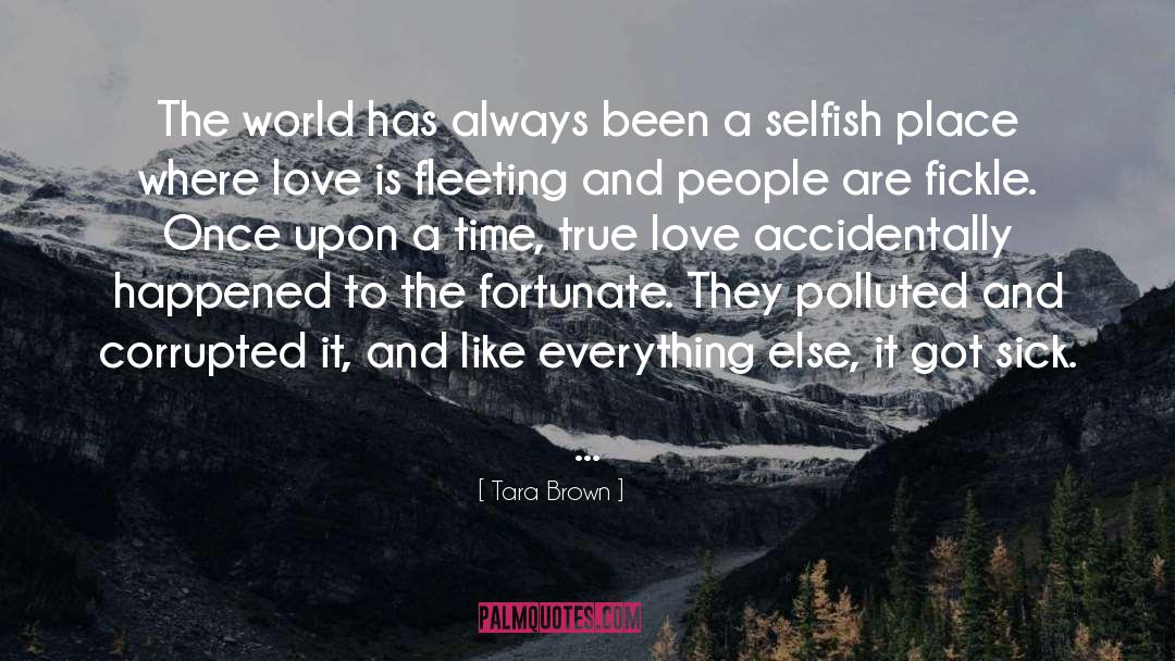 Tara Brown Quotes: The world has always been