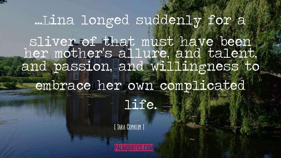 Tara Conklin Quotes: ...Lina longed suddenly for a