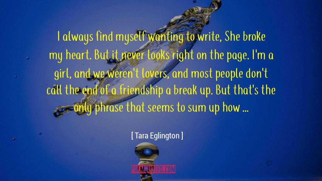 Tara Eglington Quotes: I always find myself wanting